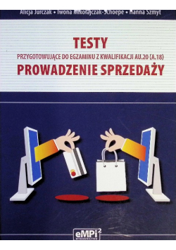 Testy przygotowujące do egzaminu z kwalifikacji A.18 Prowadzenie sprzedaży
