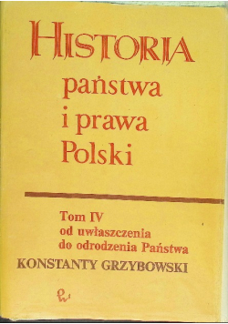 Historia państwa i prawa Polski Tom IV