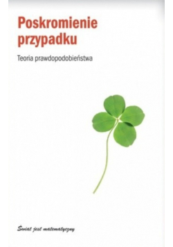 Poskromienie przypadku. Teoria prawdopodobieństwa