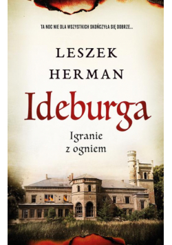 Ideburga. Igranie z ogniem