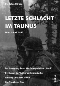 Letzte Schlacht im Taunus März / April 1945