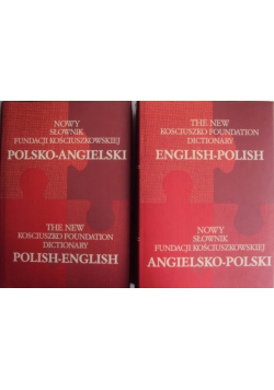 Nowy słownik fundacji kościuszkowskiej. Angielsko-polski/Polsko-angielski