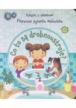 Co to są drobnoustroje Pierwsze pytania maluchów
