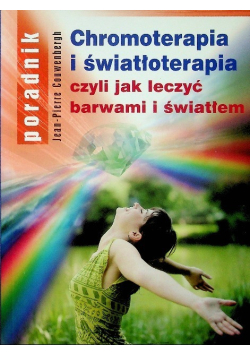 Chromoterapia i światłoterapia czyli jak leczyć barwami i światłem