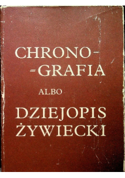 Chronografia albo dziejopis Żywiecki