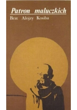 Patron maluczkich Brat Alojzy Kosiba