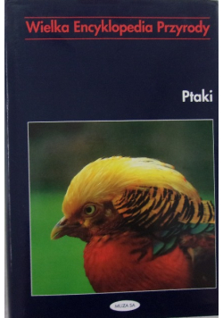 Wielka encyklopedia przyrody Ptaki