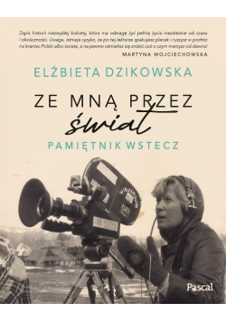 Ze mną przez świat. Pamiętnik wstecz