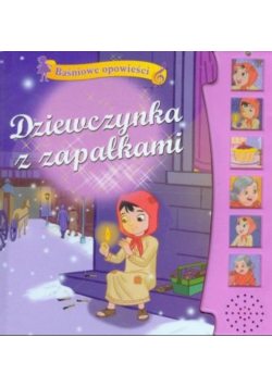 Dziewczynka z zapałkami Baśniowe opowieści