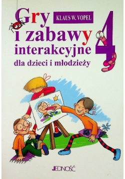 Gry i zabawy interakcyjne dla dzieci i młodzieży Tom 4