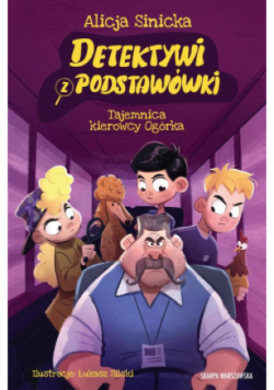 Detektywi z podstawówki. Tajemnica kierowcy Ogórka