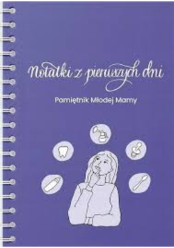 Notatki Z Pierwszych Dni Pamiętnik Młodej Mamy