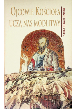 Ojcowie Kościoła uczą nas modlitwy
