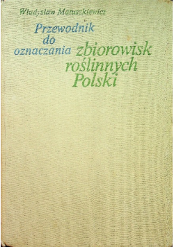Przewodnik do oznaczania zbiorowisk roślinnych Polski