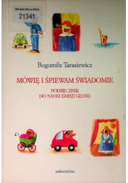 Mówię i śpiewam świadomie Podręcznik do nauki emisji głosu