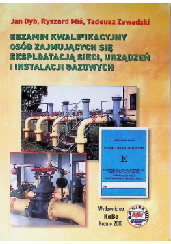 Egzamin kwalifikacyjny osób zajmujących się eksploatacją sieci urządzeń i instalacji gazowych