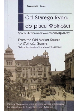 Od starego Rynku do placu Wolności