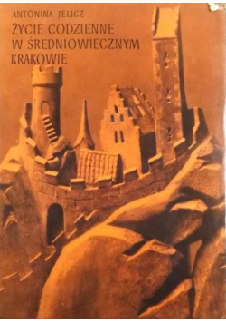 Życie codzienne w średniowiecznym Krakowie