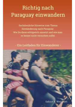 Richtig nach Paraguay einwandern