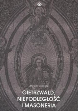 Gietrzwałd niepodległość i masoneria