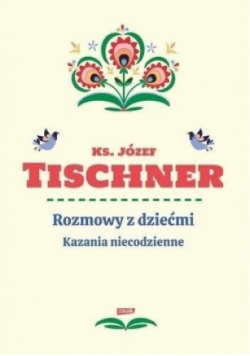 Rozmowy z dziećmi Kazania niecodzienne