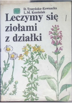 Leczymy się ziołami z działki