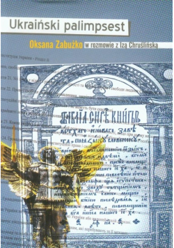 Ukraiński palimpsest. Oksana Zabużko w rozmowie z