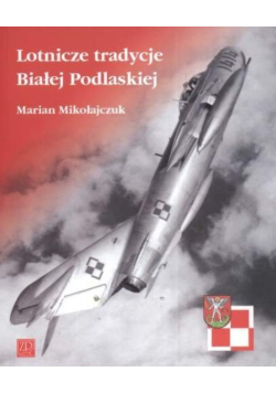 Lotnicze tradycje Białej Podlaskiej