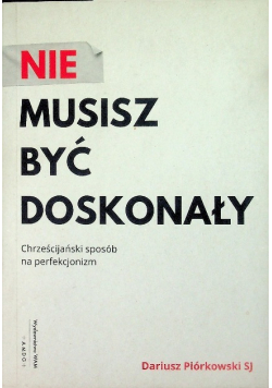 Nie musisz być doskonały