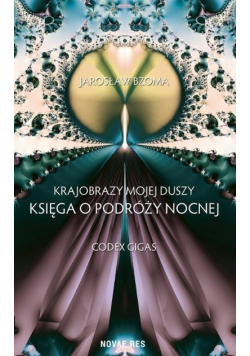 Krajobrazy mojej duszy Księga o podróży nocnej Codex Gigas