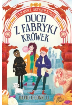 Tajemnice Gryzmołkowa Duch z fabryki krówek