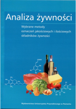 Analiza żywności wybrane metody oznaczeń jakościowych i ilościowych składników żywności