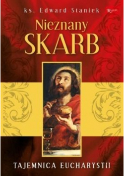 Nieznany skarb Tajemnice Eucharystii