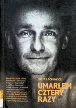 Piotr Pogon Umarłem cztery razy