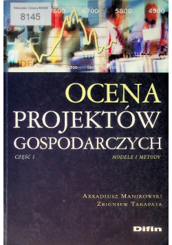 Ocena projektów gospodarczych Część 1 Modele i metody