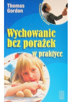 Wychowanie bez porażek w praktyce