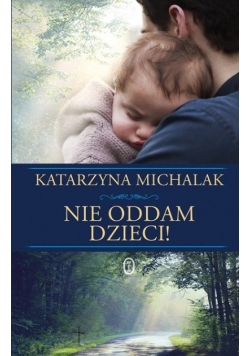 Nie oddam dzieci