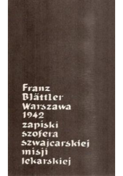Warszawa 1942 r. zapiski szofera szwajcarskiej misji lekarskiej
