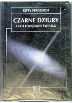Czarne dziury czyli uwięzione światło