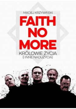 Faith No More: Królowie Życia (i inne nadużycia)