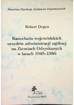 Kancelaria wojewódzkich urzędów administracji ogólnej na Ziemiach Odzyskanych w latach 1945-1950