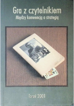 Gra z czytelnikiem Między konwencją a strategią