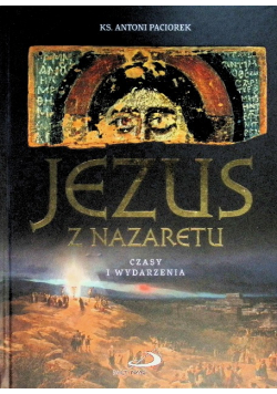 Jezus z Nazaretu. Czasy i wydarzenia