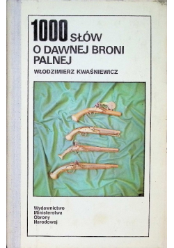 1000 słów o dawnej broni palnej