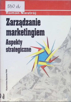 Zarządzanie marketingiem Aspekty strategiczne