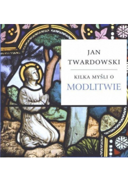 Kilka myśli o modlitwie