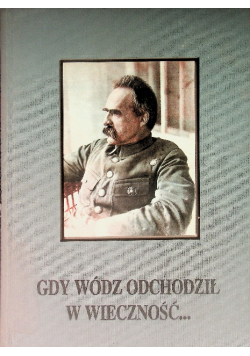 Gdy wódz odchodził w wieczność