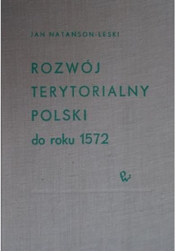 Rozwój terytorialny Polski do roku 1572