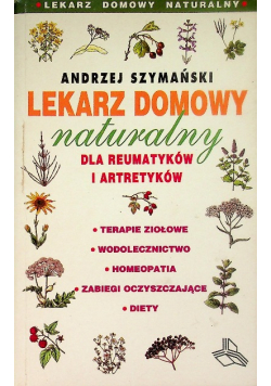 Lekarz domowy naturalny dla reumatyków i artretyków