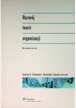 Rozwój teorii organizacji Od systemu do sieci